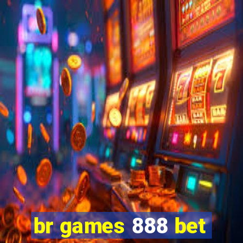 br games 888 bet